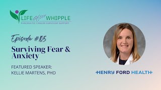 Life After Whipple: Fear, Anxiety, and Pancreatic Cancer Survivorship thumbnail